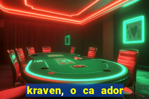 kraven, o ca ador filme completo dublado download